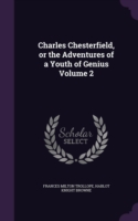 Charles Chesterfield, or the Adventures of a Youth of Genius Volume 2