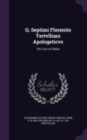 Q. Septimi Florentis Tertvlliani Apologeticvs