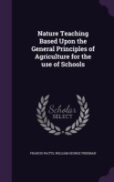 Nature Teaching Based Upon the General Principles of Agriculture for the use of Schools