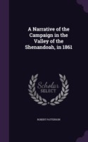 Narrative of the Campaign in the Valley of the Shenandoah, in 1861