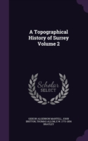 A Topographical History of Surrey Volume 2