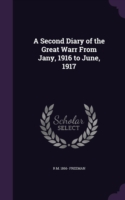 A Second Diary of the Great Warr From Jany, 1916 to June, 1917