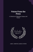 Voices From the Press: A Collection of Sketches, Essays, and Poems