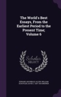 World's Best Essays, from the Earliest Period to the Present Time; Volume 6