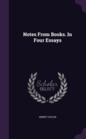 Notes From Books. In Four Essays