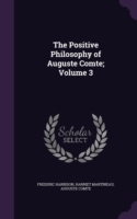 Positive Philosophy of Auguste Comte; Volume 3
