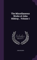 THE MISCELLANEOUS WORKS OF JOHN HILDROP