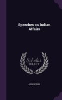 Speeches on Indian Affairs