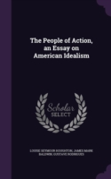 People of Action, an Essay on American Idealism