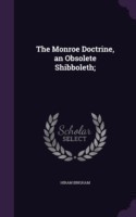 The Monroe Doctrine, an Obsolete Shibboleth;