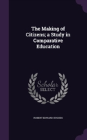 THE MAKING OF CITIZENS; A STUDY IN COMPA
