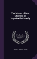 THE MASTER OF MRS. CHILVERS; AN IMPROBAB