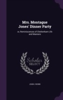 MRS. MONTAGUE JONES' DINNER PARTY: OR, R