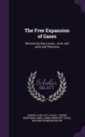 The Free Expansion of Gases: Memoirs by Gay-Lussac, Joule, and Joule and Thomson;