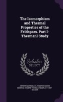 The Isomorphism and Thermal Properties of the Feldspars. Part I- Thermanl Study