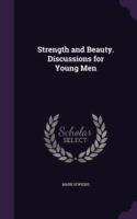 Strength and Beauty. Discussions for Young Men