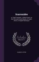 Scarronides: or, Virgil Travestie : a Mock Poem, on the First and Fourth Books of Virgil's ï¿½neis, in English Burlesque