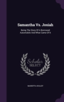 Samantha Vs. Josiah: Being The Story Of A Borrowed Automobile And What Came Of It