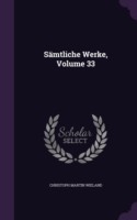Sï¿½mtliche Werke, Volume 33