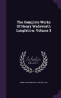 The Complete Works Of Henry Wadsworth Longfellow, Volume 3