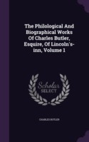 Philological and Biographical Works of Charles Butler, Esquire, of Lincoln's-Inn, Volume 1