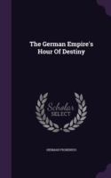 German Empire's Hour of Destiny