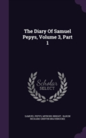 THE DIARY OF SAMUEL PEPYS, VOLUME 3, PAR