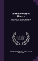 THE PHILOSOPHY OF HISTORY: IN A COURSE O