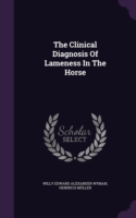 Clinical Diagnosis of Lameness in the Horse