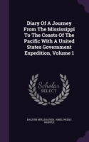 Diary of a Journey from the Mississippi to the Coasts of the Pacific with a United States Government Expedition, Volume 1