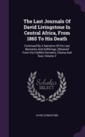 Last Journals of David Livingstone in Central Africa, from 1865 to His Death