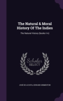 Natural & Moral History of the Indies