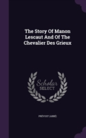 Story of Manon Lescaut and of the Chevalier Des Grieux