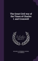 Great Civil War of the Times of Charles I. and Cromwell