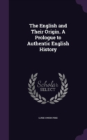 THE ENGLISH AND THEIR ORIGIN. A PROLOGUE