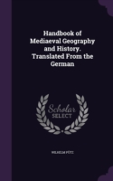 Handbook of Mediaeval Geography and History. Translated from the German