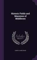 HISTORIC FIELDS AND MANSIONS OF MIDDLESE