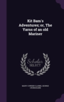 KIT BAM'S ADVENTURES; OR, THE YARNS OF A