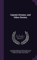 Captain Dreams, and Other Stories;