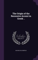 Origin of the Recessive Accent in Greek ..