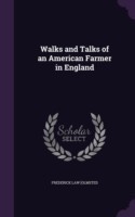 Walks and Talks of an American Farmer in England