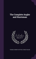 Complete Angler and Huntsman