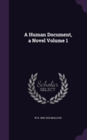 A Human Document, a Novel Volume 1