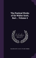 Poetical Works of Sir Walter Scott, Bart. .. Volume 4