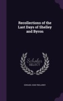 Recollections of the Last Days of Shelley and Byron