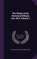 Works of the Reverend William Law, M.a Volume 2