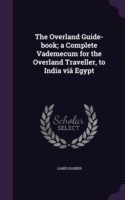 THE OVERLAND GUIDE-BOOK; A COMPLETE VADE