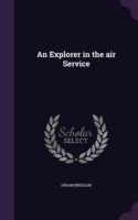AN EXPLORER IN THE AIR SERVICE