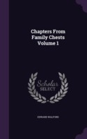 Chapters From Family Chests Volume 1