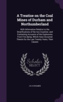 Treatise on the Coal Mines of Durham and Northumberland